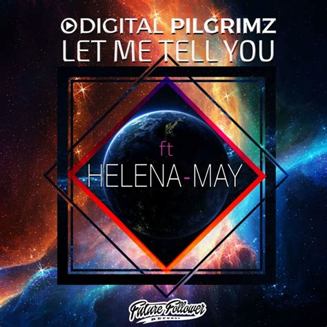 Let Me Tell You By Helena May Digital Pilgrimz On Mp3 Wav Flac Aiff