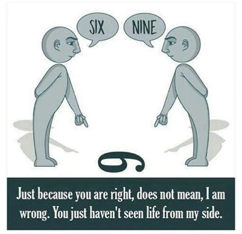 Just Because You Are Right Doesn T Mean I Am Wrong You Just Haven T