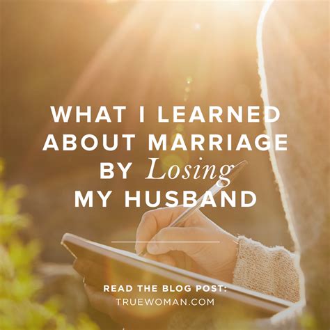 what i learned about marriage by losing my husband true woman blog