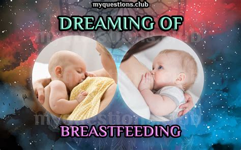 7 Meaning Of Breastfeeding In A Dream For You Dream Nbg