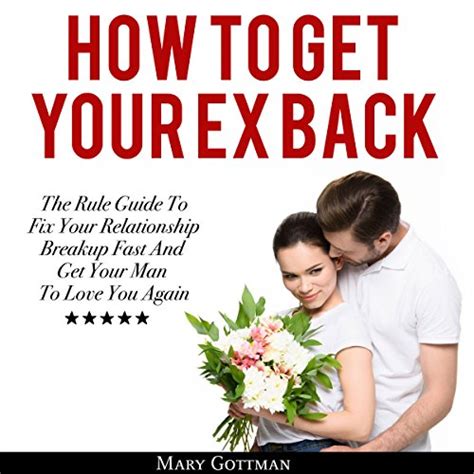 how to get your ex back the rule guide to fix your relationship