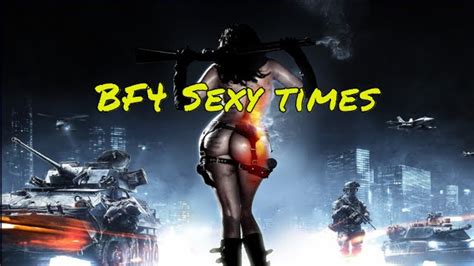 Bf4 Sexy Times Youtube