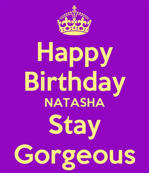 Happy Birthday Natasha Stay Gorgeous Poster Aliya Keep Calm O Matic