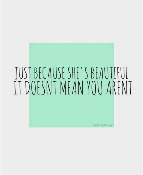 just because she s beautiful doesn t mean you aren t part i