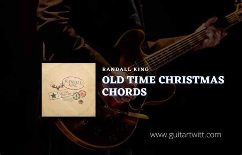 time christmas chords  randall king guitartwitt