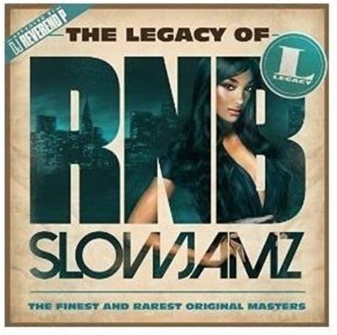 The Legacy Of Rnb Slow Jamz [sony Music] Various Artists Songs