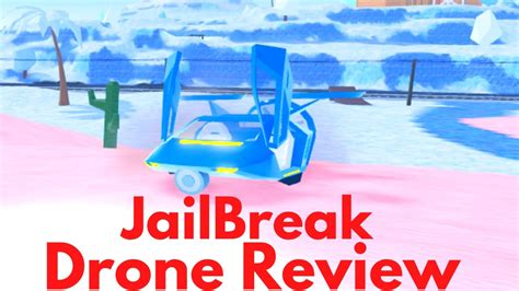 jailbreak drone review roblox youtube