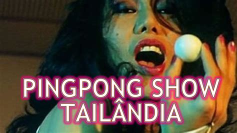 Ping Pong Show Na Tailândia O Que é Isso Youtube