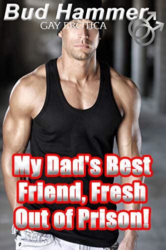 my dad s best friend fresh out of prison by bud hammer goodreads