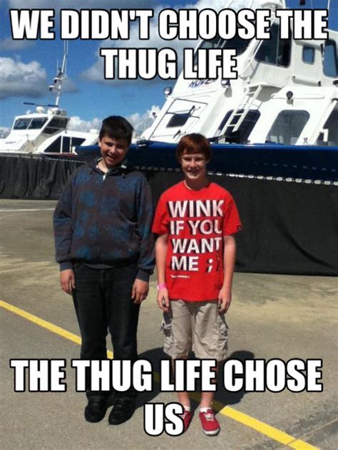 we didn t choose the thug life the thug life chose us i didn t