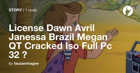 License Dawn Avril Janessa Brazil Megan Qt Cracked Iso Full Pc 32 😉 Coub