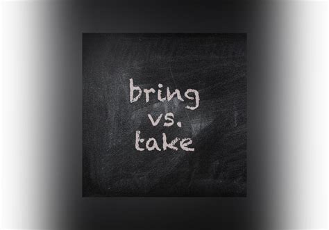 Bring Vs Take Everything After Z By