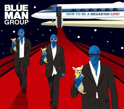 how to be a megastar live blue man group songs