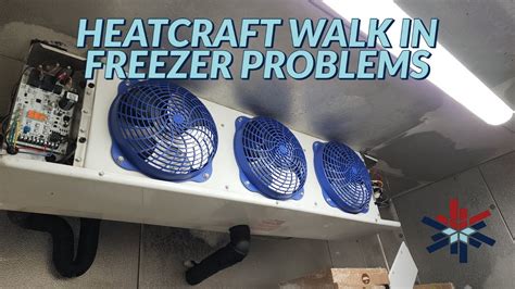 heatcraft walk  freezer problems youtube