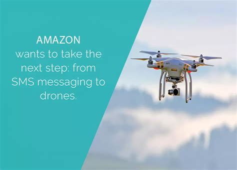 amazon   drones   deliveries monitored  sms messages labsmobile