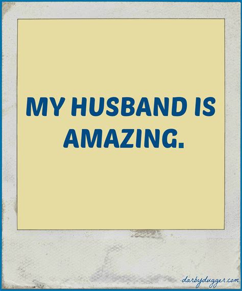 My Husband Is Amazing — Darby Dugger