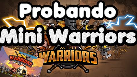 mini warriors gameplay en espanol probando mini warriors youtube