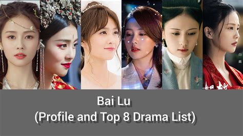 Bai Lu Profile And Top 8 Drama List One And Only Song Of Youth