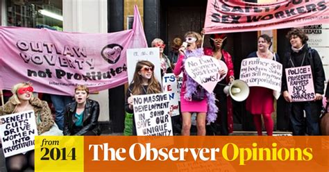 Will Nobody Listen To The Sex Workers Prostitution The Guardian