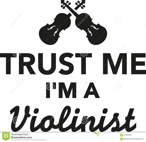 Trust Me I`m A Violinist Stock Vector Illustration Of Violinist