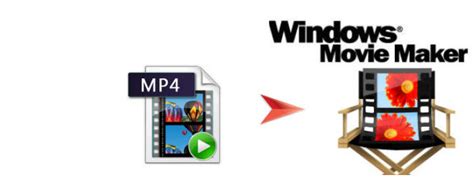 how to import and open mp4 files in windows movie maker