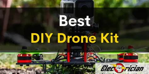 diy drone kit top    reviewed electrician apprentice hq