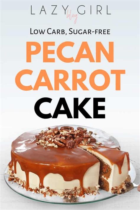 Low Carb Pecan Carrot Cake Lazy Girl In 2021 Pecan