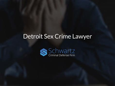Sex Crime Lawyer Schwartz Law Group