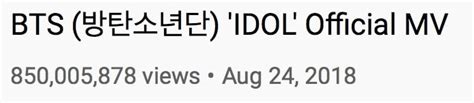 bts s “idol” becomes their 6th mv to hit 850 million views