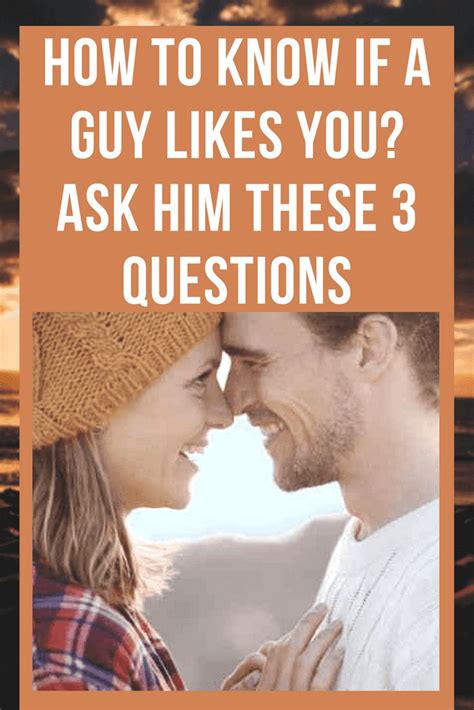 How To Know If A Guy Likes You Ask Him These 3 Questions A Guy Like