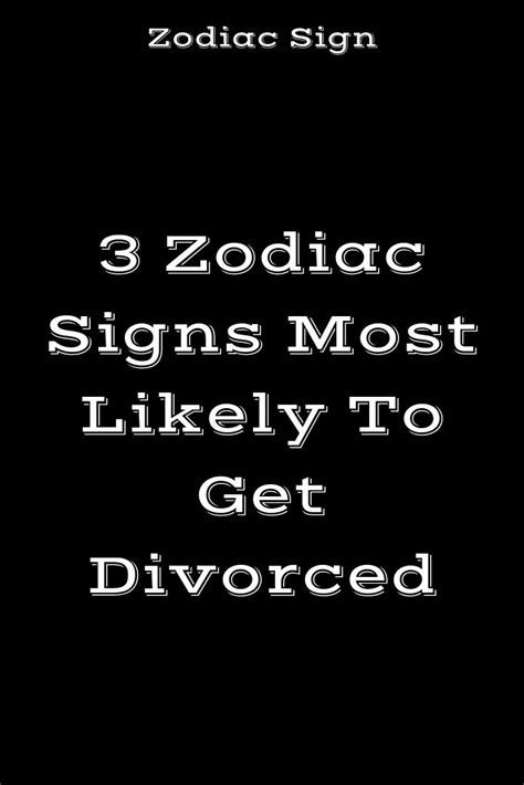 3 zodiac signs most likely to get divorced in 2020 zodiac zodiac