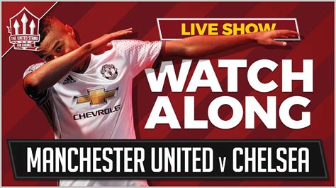 manchester united  chelsea  stream watchalong youtube
