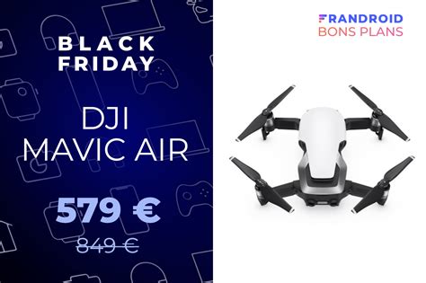 le drone dji mavic air est  euros moins cher pour le black friday