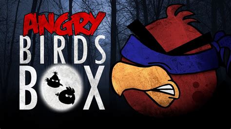 angry birds box bird box angry birds parody youtube