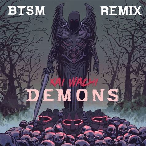 kai wachi releases his demons remixes ep for your weekend turnup