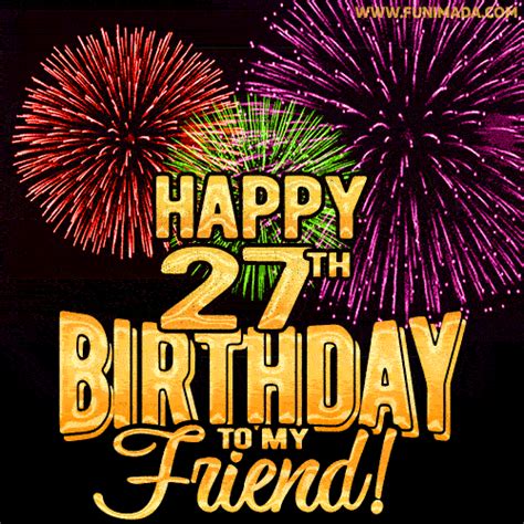 Happy 27th Birthday For Friend Amazing Fireworks