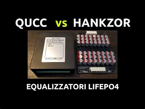 qucc  hankzor comparativa bilanciatori equalizzatori batterie lifepo youtube