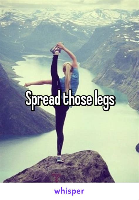 Spread Those Legs