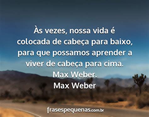 vezes nossa vida  colocada de cabeca