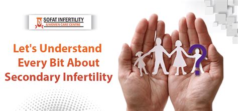 let s understand every bit about secondary infertility