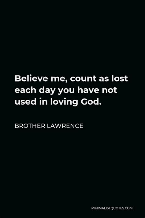 brother lawrence quote   count  lost  day      loving god
