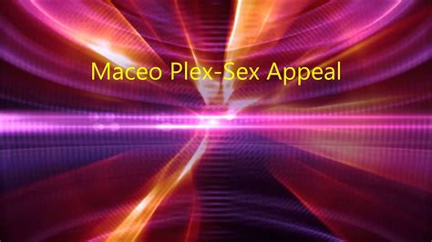 maceo plex sex appeal youtube