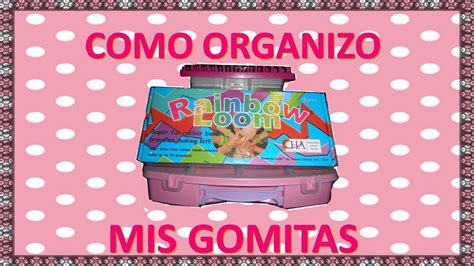 ♥♥♥ Como Organizo Mis Gomitas ♥♥♥ Youtube