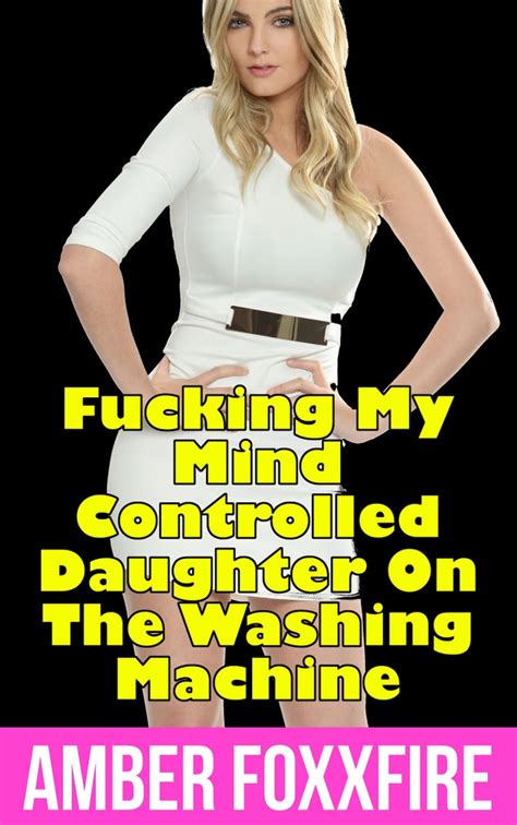 Fucking My Mind Controlled Daughter On The Washing Machine Payhip