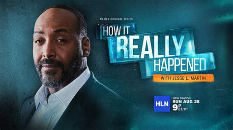 hln s original series “how it really happened with jesse l martin