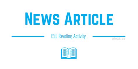 news article esl reading activities  kids adults esl expat