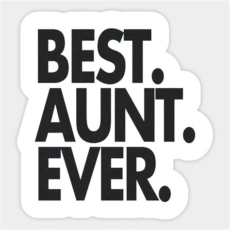 best aunt ever aunt best aunt ever aunt sticker teepublic