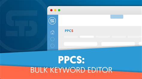 ppcs bulk keyword editor optimize thousands  keyword  minutes