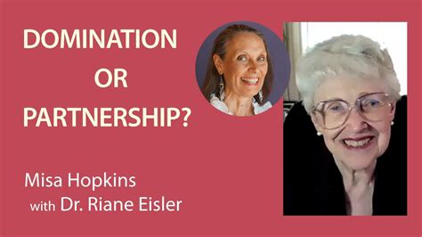 dr riane eisler how domination and partnership models shape our lives
