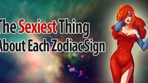 the sexiest thing about each zodiac sign